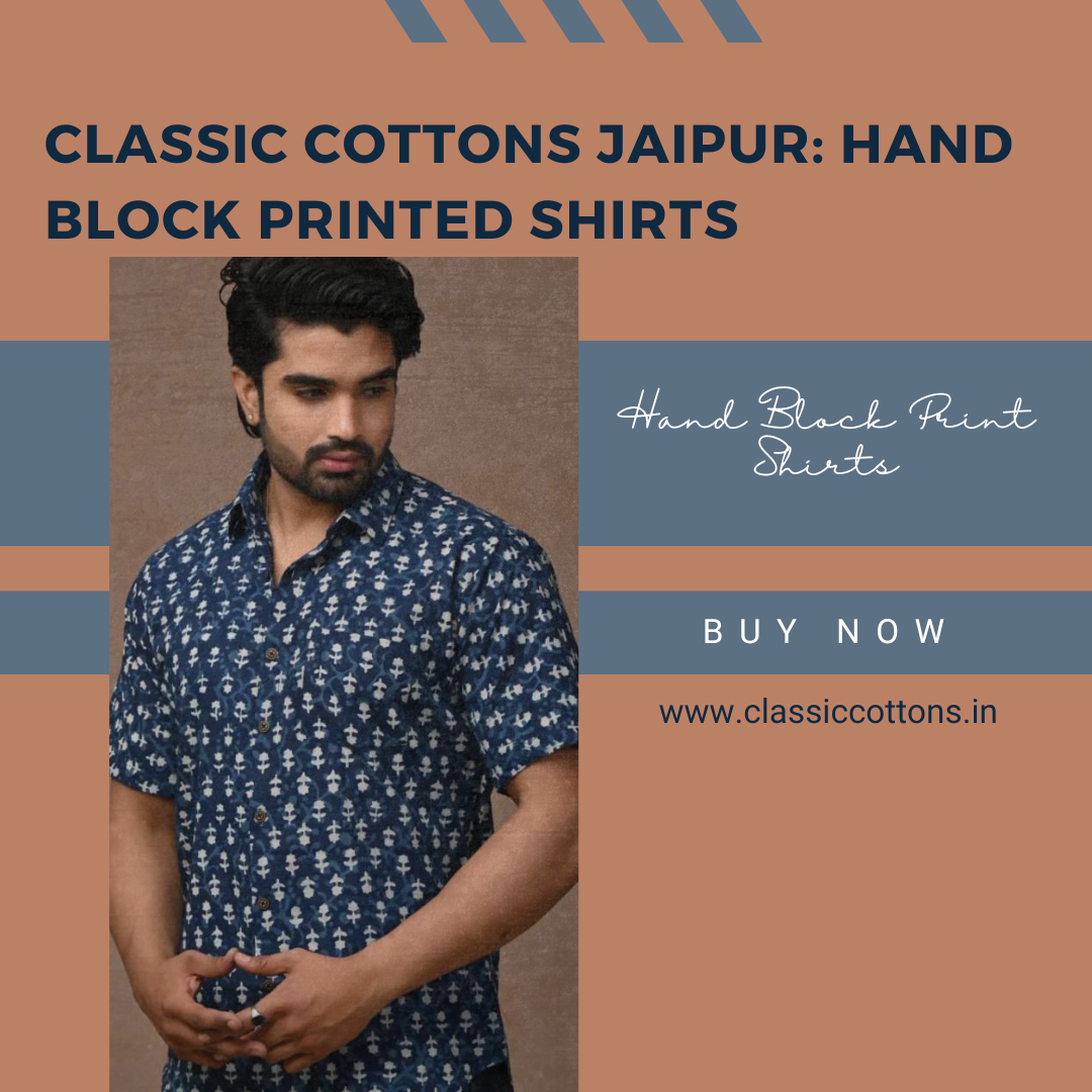 Classic Cottons Jaipur: Hand Block Printed Shirts