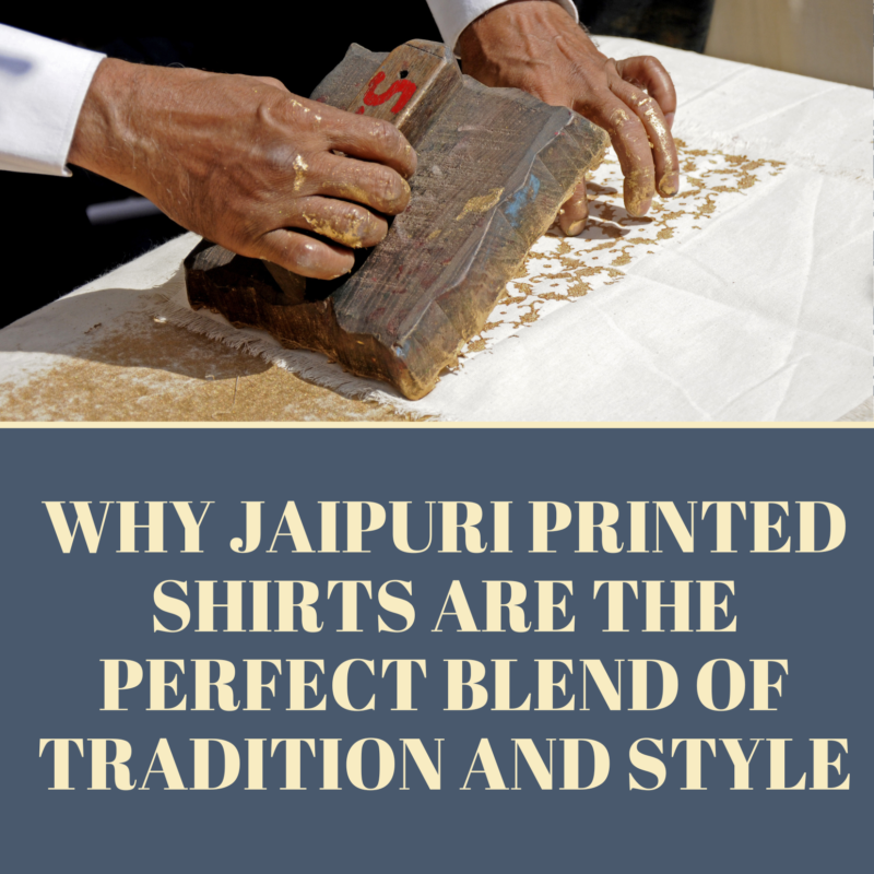 Why Jaipuri Printed Shirts Are the Perfect Blend of Tradition and Style