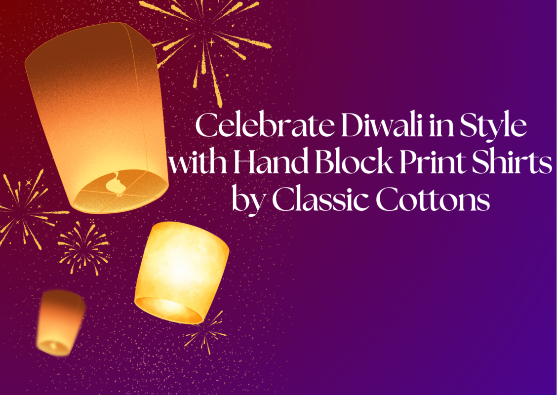 Celebrate Diwali in Style with Hand Block Print Shirts by Classic Cottons