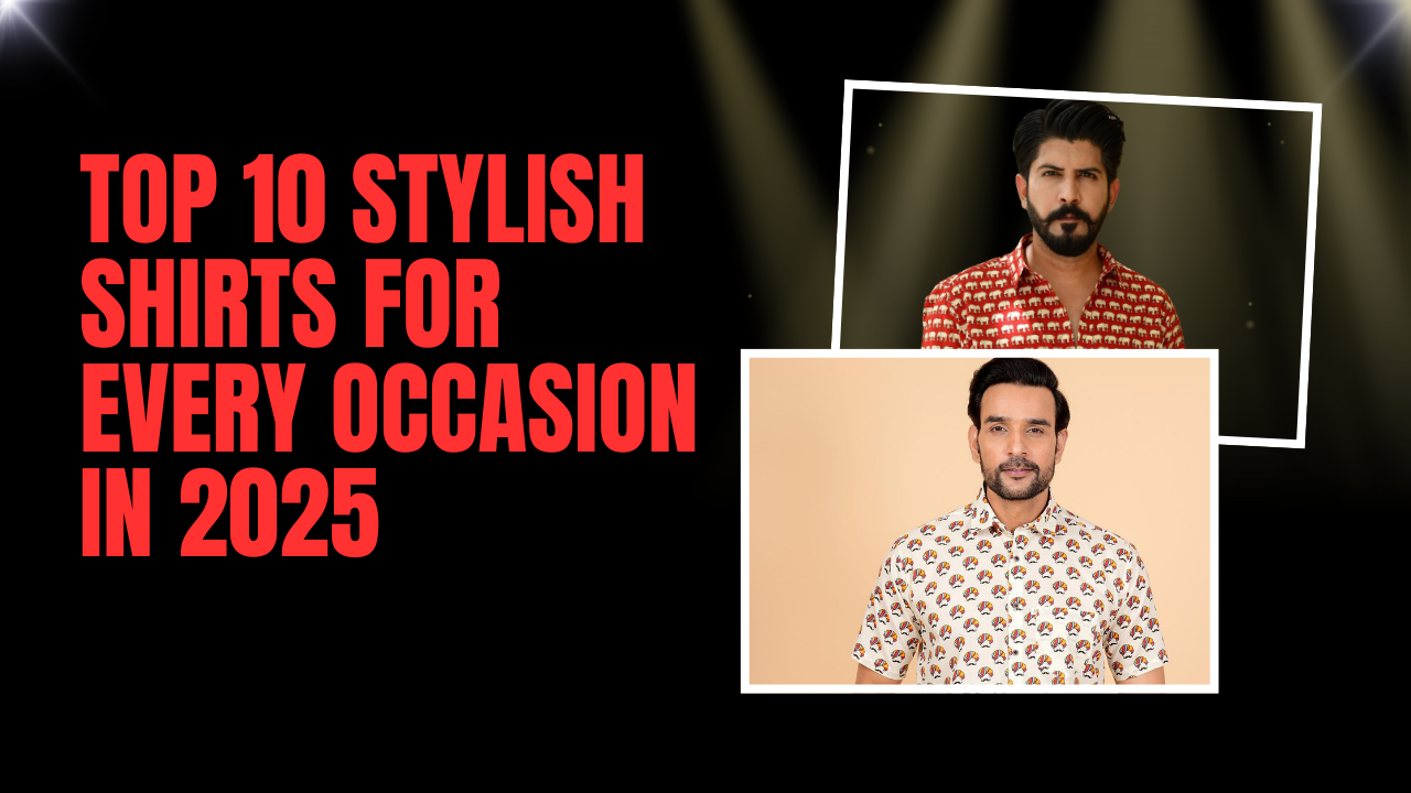 Top 10 Stylish Shirts for Every Occasion in 2025